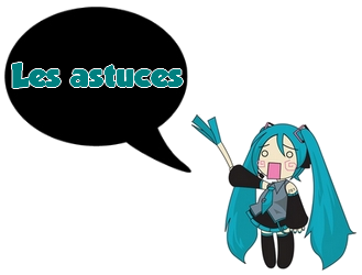 Miku Astuces